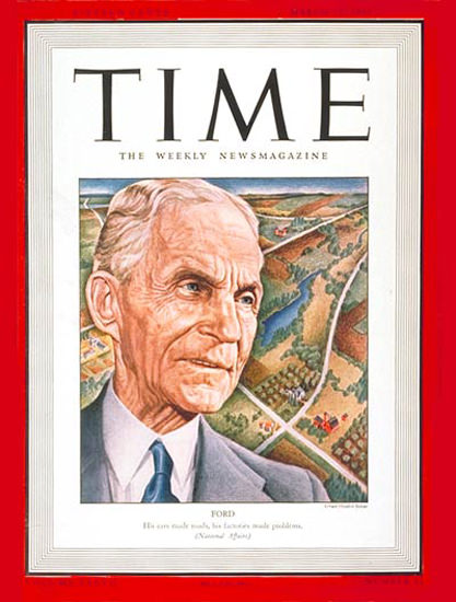 1941-03 Henry Ford Copyright Time Magazine | Time Magazine Covers 1923-1970