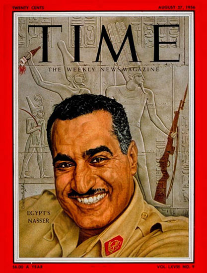 1956-08 Gamal Abdel Nasser Copyright Time Magazine | Time Magazine Covers 1923-1970