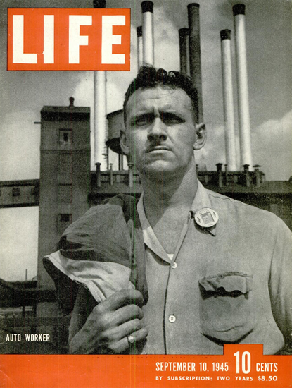 Auto Worker 10 Sep 1945 Copyright Life Magazine | Life Magazine BW Photo Covers 1936-1970