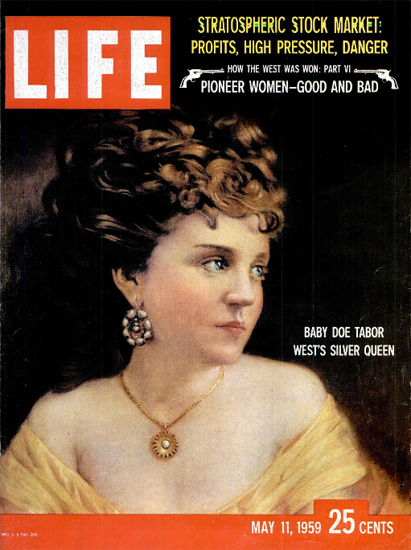 Baby Doe Tabor Wests Silver Queen11 May 1959 Copyright Life Magazine | Life Magazine Color Photo Covers 1937-1970