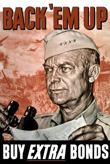 Back Em Up Buy Extra Bonds General  Eisenhower | Vintage War Propaganda Posters 1891-1970