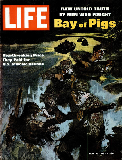 Bay of Pigs Price US Soldiers paid 10 May 1963 Copyright Life Magazine | Life Magazine Color Photo Covers 1937-1970