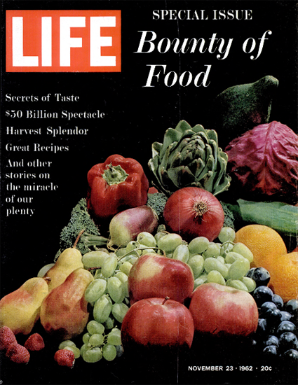 Bounty of Food Miracle of Plenty 23 Nov 1962 Copyright Life Magazine | Life Magazine Color Photo Covers 1937-1970