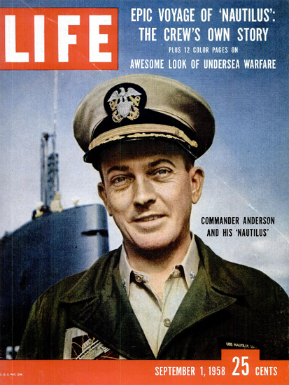 CDR William Anderson Nautilus 1 Sep 1958 Copyright Life Magazine | Life Magazine Color Photo Covers 1937-1970