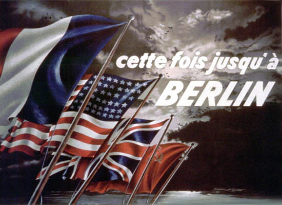 Cette Fois Jusqu A Berlin | Vintage War Propaganda Posters 1891-1970