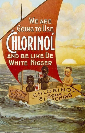 Chlorinol Soda Bleaching Like The White Nigger | Vintage Ad and Cover Art 1891-1970