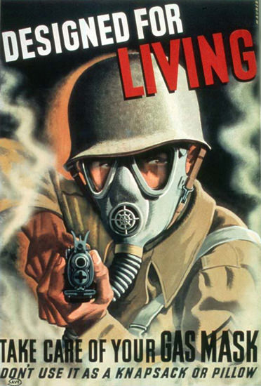 Designed For Living Take Care Of Your Gas Mask | Vintage War Propaganda Posters 1891-1970