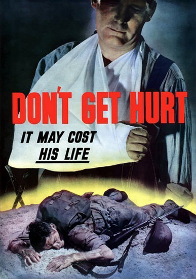 Dont Get Hurt It May Cost His Life Dead Soldier | Vintage War Propaganda Posters 1891-1970