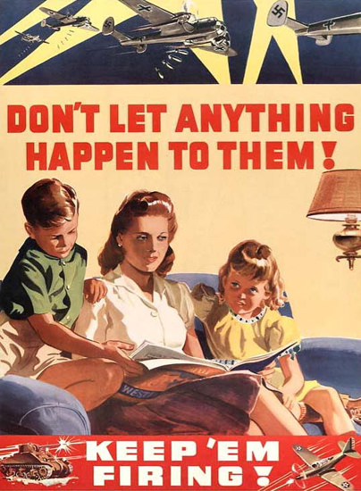 Dont Let Anything Happen To Them | Vintage War Propaganda Posters 1891-1970