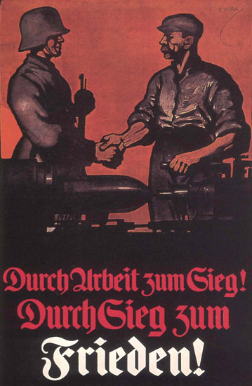 Durch Arbeit zum Sieg Durch Sieg zum Frieden | Vintage War Propaganda Posters 1891-1970