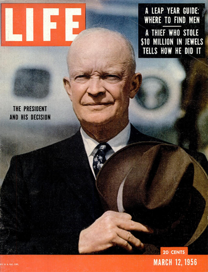 Dwight D Eisenhower his Decision 12 Mar 1956 Copyright Life Magazine | Life Magazine Color Photo Covers 1937-1970