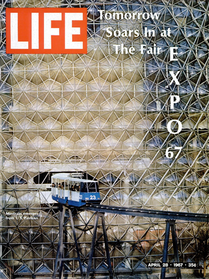 EXPO in Montreal with US Pavilion 28 Apr 1967 Copyright Life Magazine | Life Magazine Color Photo Covers 1937-1970