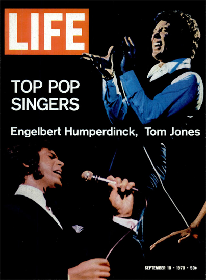 Engelbert Humperdinck Tom Jones 18 Sep 1970 Copyright Life Magazine | Life Magazine Color Photo Covers 1937-1970