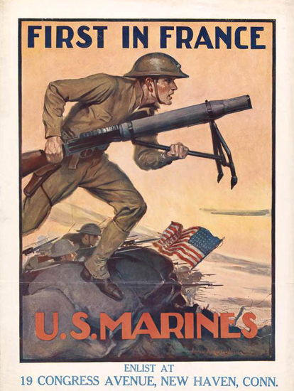 First In France US Marines 1917 | Vintage War Propaganda Posters 1891-1970