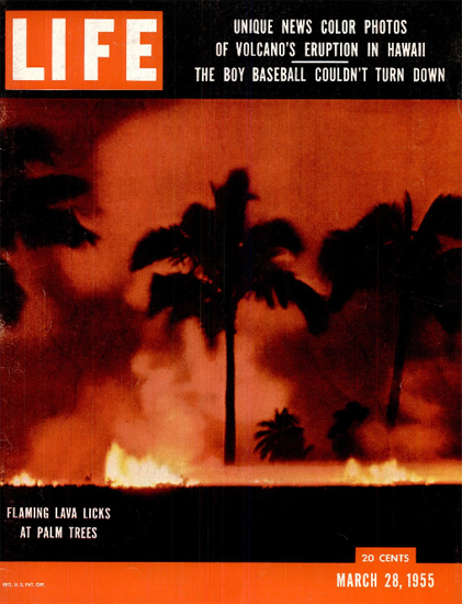 Flaming Lava licks at Palm Trees 28 Mar 1955 Copyright Life Magazine | Life Magazine Color Photo Covers 1937-1970