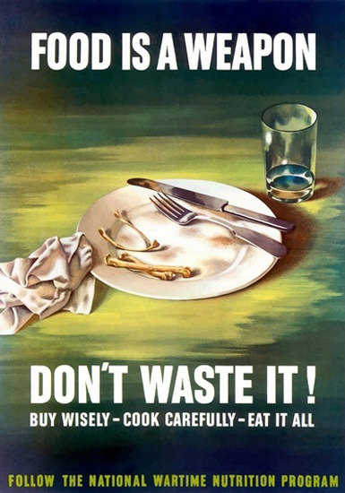 Food Is A Weapon Dont Waste It Wartime | Vintage War Propaganda Posters 1891-1970