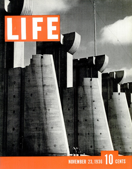 Fort Peck Dam 23 Nov 1936 Copyright Life Magazine | Life Magazine BW Photo Covers 1936-1970