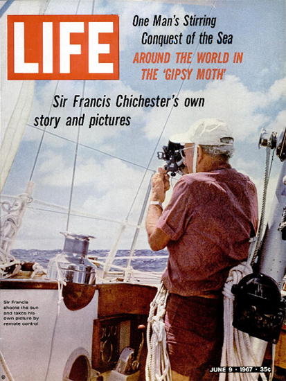 Francis Chichester single round World 9 Jun 1967 Copyright Life Magazine | Life Magazine Color Photo Covers 1937-1970