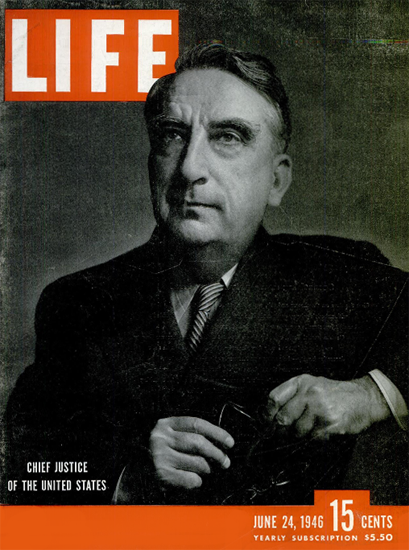 Fred M Vinson US Chief Justice 24 Jun 1946 Copyright Life Magazine | Life Magazine BW Photo Covers 1936-1970