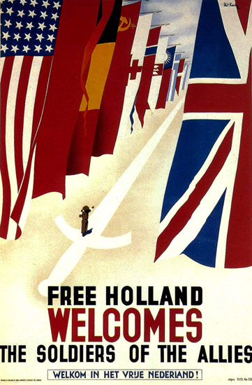 Free Holland Welcomes The Soldiers Of Allies | Vintage War Propaganda Posters 1891-1970