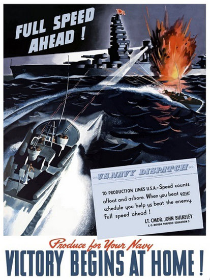 Full Speed Ahead Produce For Your Navy | Vintage War Propaganda Posters 1891-1970