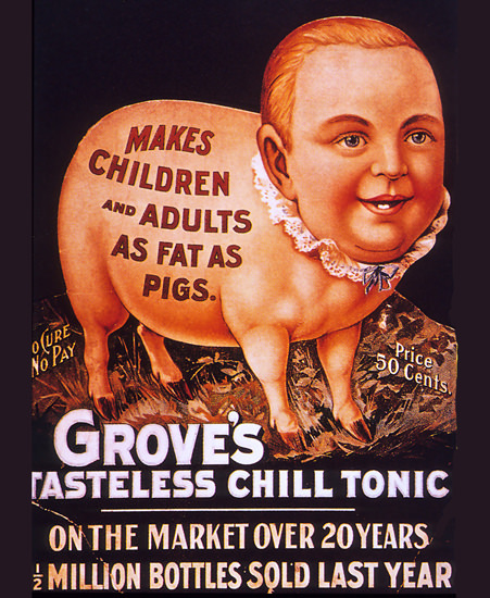 Groves Makes Children And Adults As Fat As Pigs | Vintage Ad and Cover Art 1891-1970