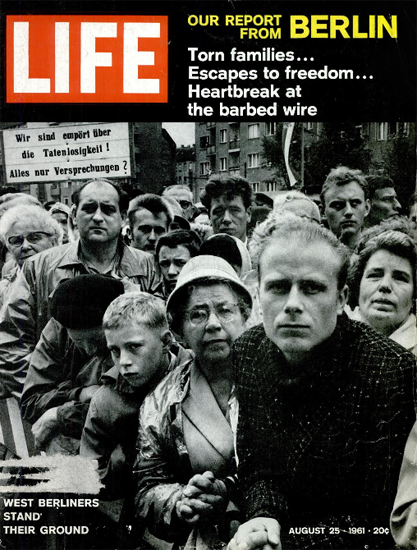 Heartbreak at barbed Wire in Berlin 25 Aug 1961 Copyright Life Magazine | Life Magazine BW Photo Covers 1936-1970