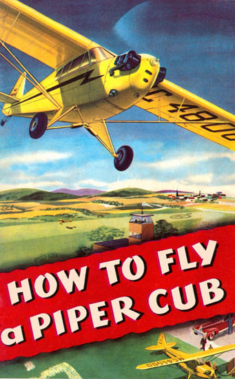 How To Fly A Piper Cub | Vintage Ad and Cover Art 1891-1970