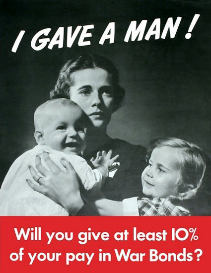 I Gave My Man Will You Give At Least 10 Percent | Vintage War Propaganda Posters 1891-1970