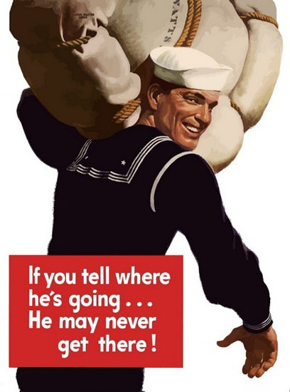 If You Tell Where Hes Going He May Never Get | Vintage War Propaganda Posters 1891-1970