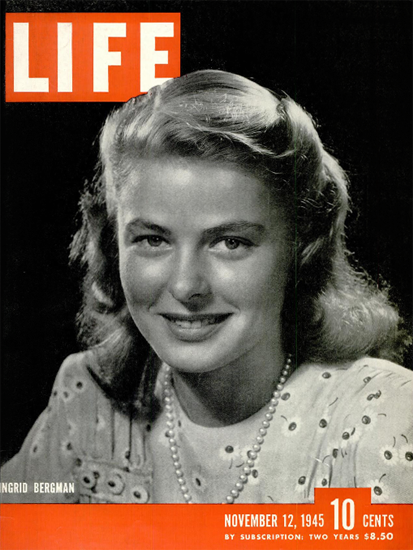 Ingrid Bergman 12 Nov 1945 Copyright Life Magazine | Life Magazine BW Photo Covers 1936-1970