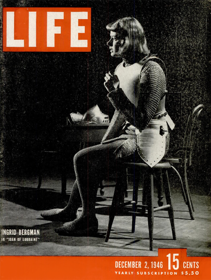 Ingrid Bergman Joan of Lorraine 2 Dec 1946 Copyright Life Magazine | Life Magazine BW Photo Covers 1936-1970