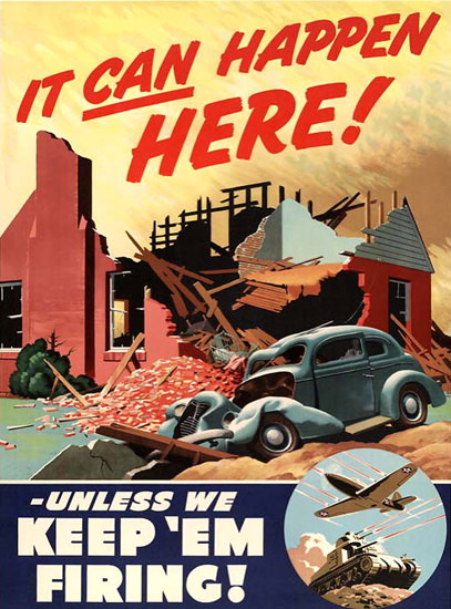 It Can Happen Here | Vintage War Propaganda Posters 1891-1970