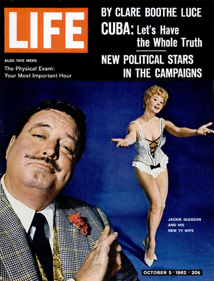 Jackie Gleason and his new TV Wife 5 Oct 1962 Copyright Life Magazine | Life Magazine Color Photo Covers 1937-1970