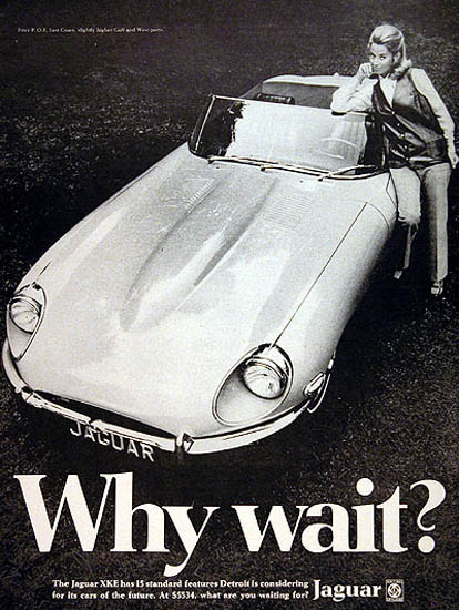 Jaguar XKE Convertible 1969 Why Wait | Sex Appeal Vintage Ads and Covers 1891-1970