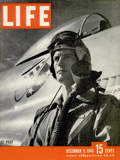 Jet Pilot 9 Dec 1946 Copyright Life Magazine | Life Magazine BW Photo Covers 1936-1970