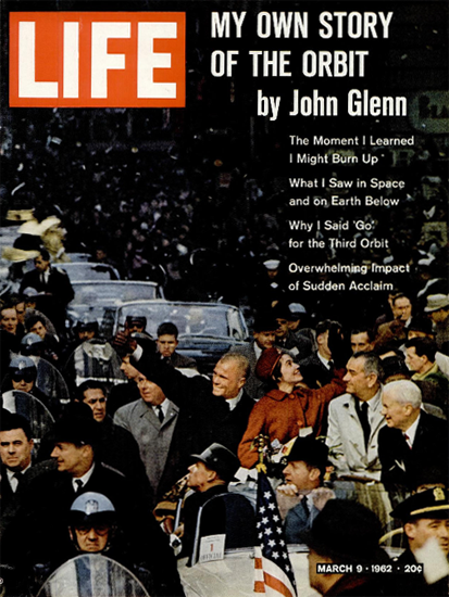 John Glenn comes marching Home 9 Mar 1962 Copyright Life Magazine | Life Magazine Color Photo Covers 1937-1970