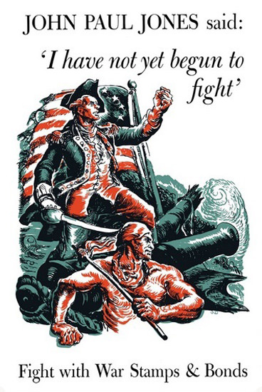 John Paul Jones I Have Not Yet Begun To Fight | Vintage War Propaganda Posters 1891-1970