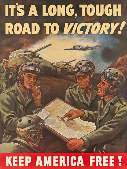 Keep America Free A Long Tough Road To Victory | Vintage War Propaganda Posters 1891-1970