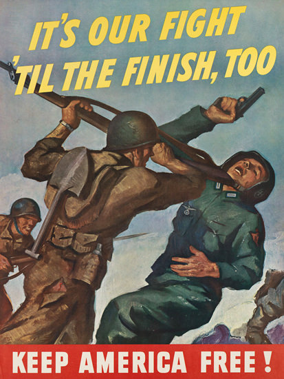 Keep America Free Its Our Fight Til Finish Too | Vintage War Propaganda Posters 1891-1970