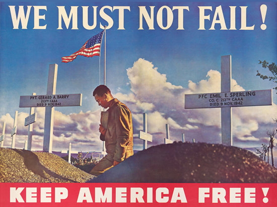 Keep America Free We Must Not Fail | Vintage War Propaganda Posters 1891-1970