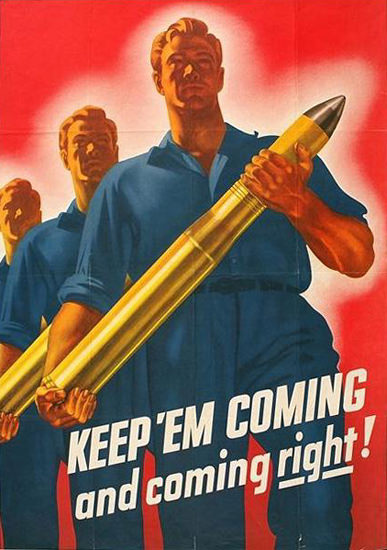 Keep Em Coming And Coming Right | Vintage War Propaganda Posters 1891-1970