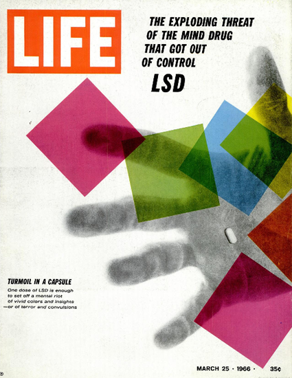 LSD the Mind Drug Mental Riot 25 Mar 1966 Copyright Life Magazine | Life Magazine Color Photo Covers 1937-1970