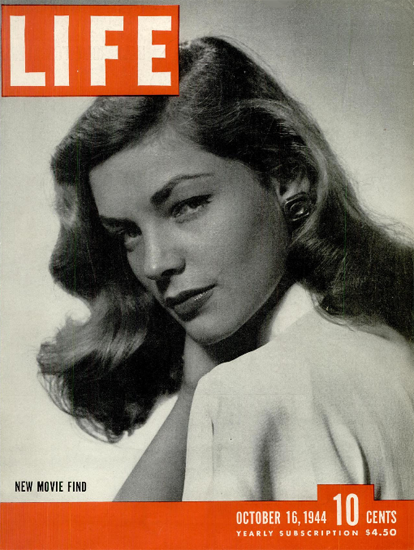 Lauren Bacall 16 Oct 1944 Copyright Life Magazine | Life Magazine BW Photo Covers 1936-1970