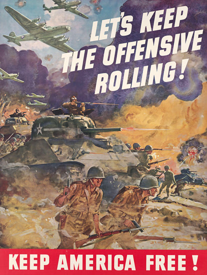 Lets Keep Offensive Rolling Keep America Free | Vintage War Propaganda Posters 1891-1970