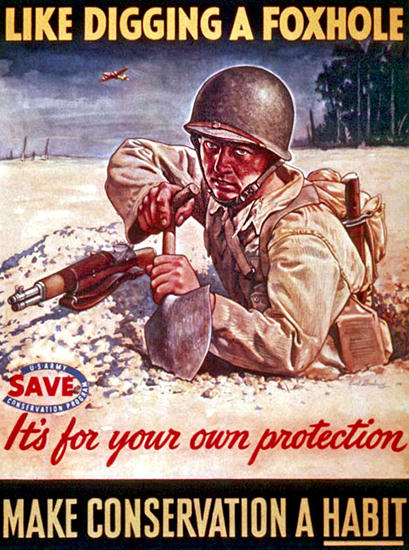 Like Digging A Forxhole Its For Your Protection | Vintage War Propaganda Posters 1891-1970