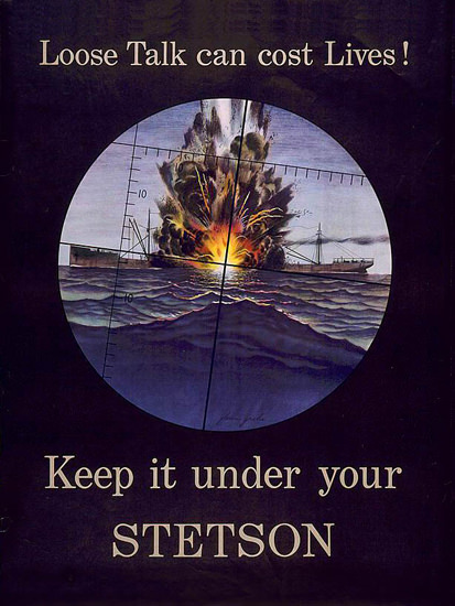 Loose Talk Can Cost Lives Keep It Under Stetson | Vintage War Propaganda Posters 1891-1970