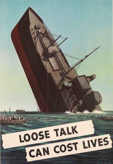 Loose Talk Can Cost Lives Sinking Ship | Vintage War Propaganda Posters 1891-1970