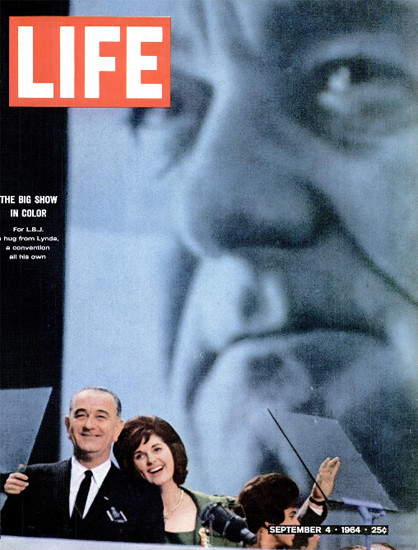 Lyndon B Johnson and his Wife Lynda 4 Sep 1964 Copyright Life Magazine | Life Magazine Color Photo Covers 1937-1970