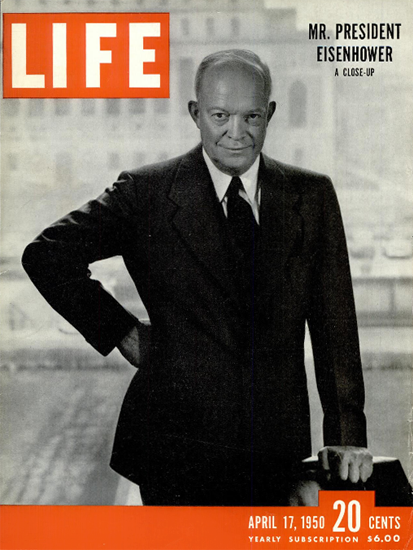 Mr President Dwight D Eisenhower 17 Apr 1950 Copyright Life Magazine | Life Magazine BW Photo Covers 1936-1970